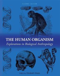 Cover image for The Human Organism: Explorations in Biological Anthropology