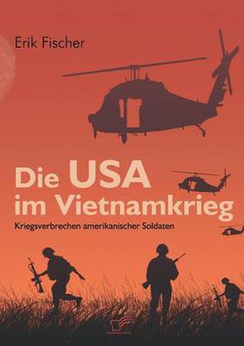 Cover image for Die USA im Vietnamkrieg: Kriegsverbrechen amerikanischer Soldaten