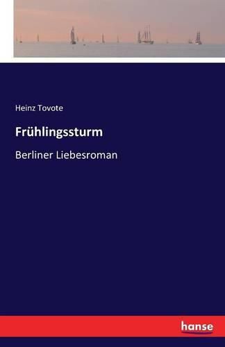 Cover image for Fruhlingssturm: Berliner Liebesroman