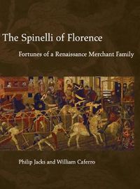 Cover image for The Spinelli of Florence: Fortunes of a Renaissance Merchant Family