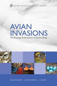 Cover image for Avian Invasions: The Ecology and Evolution of Exotic Birds