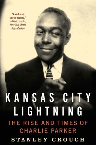 Cover image for Kansas City Lightning: The Rise and Times of Charlie Parker