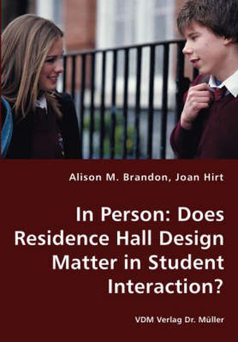 Cover image for In Person: Does Residence Hall Design Matter in Student Interaction?