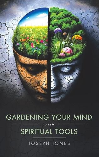 Cover image for Gardening Your Mind with Spiritual Tools