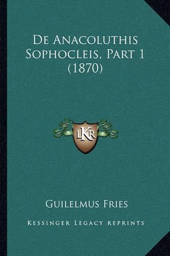 Cover image for de Anacoluthis Sophocleis, Part 1 (1870)