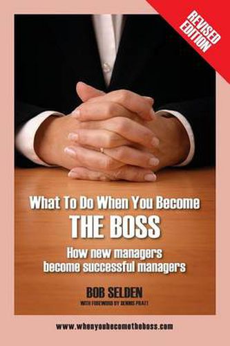 Cover image for What to Do When You Become the Boss: How New Managers Become Successful Managers