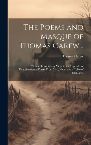 Cover image for The Poems and Masque of Thomas Carew...