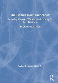 Cover image for The Genius Hour Guidebook: Fostering Passion, Wonder, and Inquiry in the Classroom