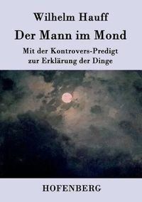 Cover image for Der Mann im Mond: Mit der Kontrovers-Predigt zur Erklarung der Dinge