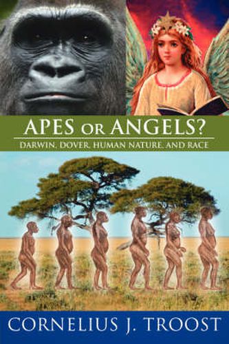 Cover image for Apes or Angels?: Darwin, Dover, Human Nature, and Race