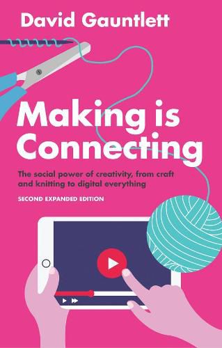 Cover image for Making is Connecting: The social power of creativity, from craft and knitting to digital everything