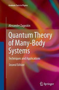 Cover image for Quantum Theory of Many-Body Systems: Techniques and Applications