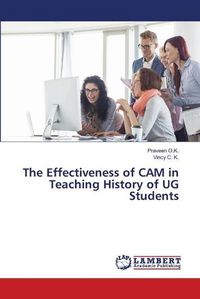 Cover image for The Effectiveness of CAM in Teaching History of UG Students