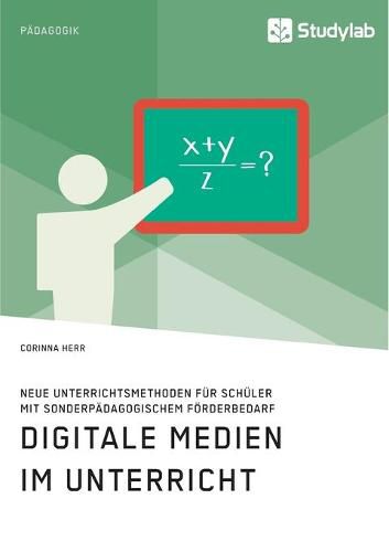 Cover image for Digitale Medien im Unterricht. Neue Unterrichtsmethoden fur Schuler mit sonderpadagogischem Foerderbedarf