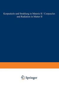 Cover image for Corpuscles and Radiation in Matter II / Korpuskeln und Strahlung in Materie II