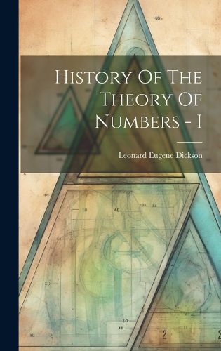 Cover image for History Of The Theory Of Numbers - I