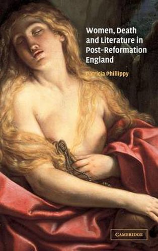 Cover image for Women, Death and Literature in Post-Reformation England