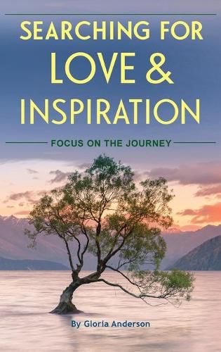 Cover image for Searching for Love and Inspiration: Focus on the Journey