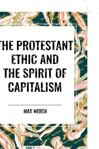 The Protestant Ethic and the Spirit of Capitalism