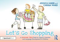 Cover image for Let's Go Shopping: A Grammar Tales Book to Support Grammar and Language Development in Children