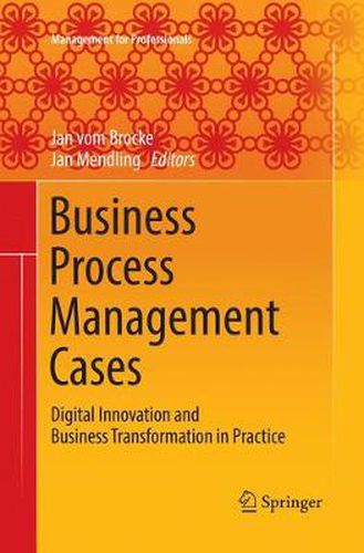 Cover image for Business Process Management Cases: Digital Innovation and Business Transformation in Practice