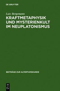 Cover image for Kraftmetaphysik und Mysterienkult im Neuplatonismus