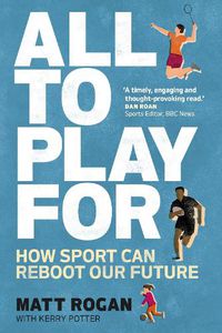 Cover image for All to Play For: How sport can reboot our future