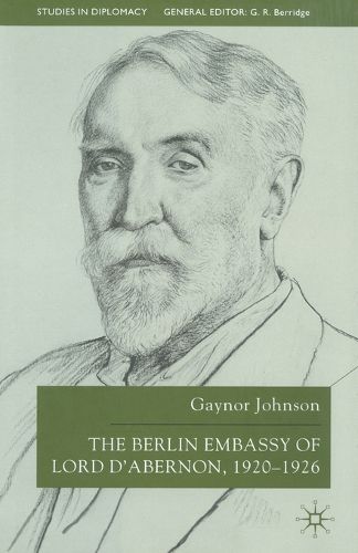 The Berlin Embassy of Lord D'Abernon, 1920-1926