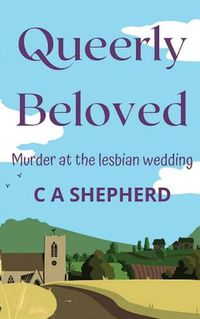 Cover image for Queerly Beloved: Murder at the Lesbian Wedding