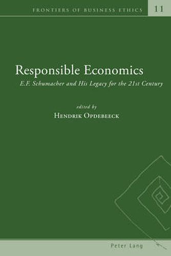 Cover image for Responsible Economics: E.F. Schumacher and His Legacy for the 21st Century