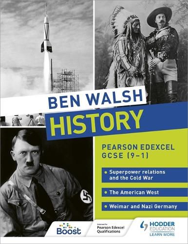 Ben Walsh History: Pearson Edexcel GCSE (9-1): Superpower relations and the Cold War, The American West and Weimar and Nazi Germany