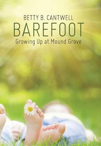 Cover image for Barefoot: Growing Up at Mound Grove