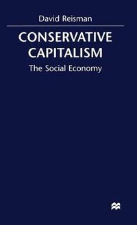 Cover image for Conserative Capitalism: The Social Economy