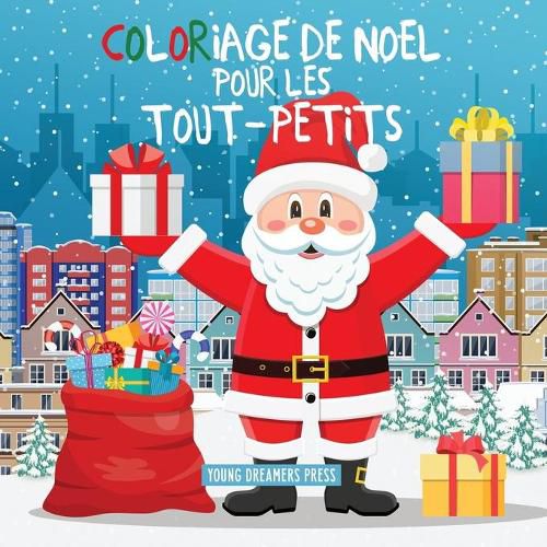 Coloriage de Noel pour les tout-petits: Livres a colorier pour les enfants de 2 a 4 ans, de 4 a 8ans