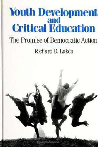 Cover image for Youth Development and Critical Education: The Promise of Democratic Action