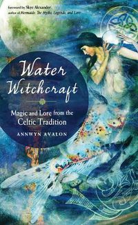 Cover image for Water Witchcraft: Magic and Lore from the Celtic Tradition