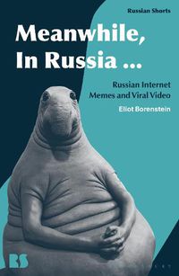 Cover image for Meanwhile, in Russia...: Russian Internet Memes and Viral Video