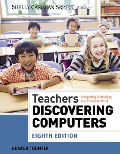 Cover image for Teachers Discovering Computers: Integrating Technology in a Changing World