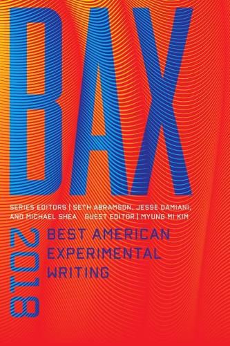 BAX 2018: Best American Experimental Writing