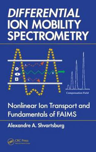 Cover image for Differential Ion Mobility Spectrometry: Nonlinear Ion Transport and Fundamentals of FAIMS