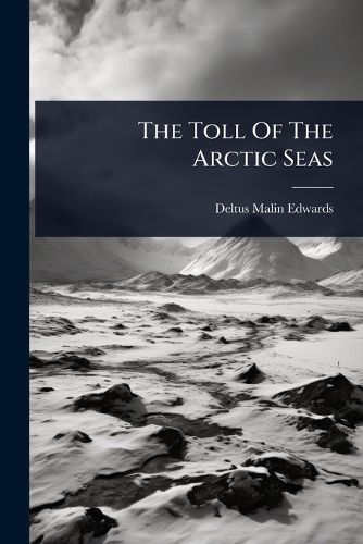 Cover image for The Toll Of The Arctic Seas