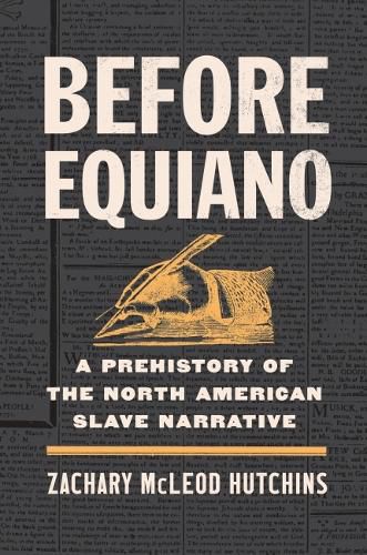 Cover image for Before Equiano: A Prehistory of the North American Slave Narrative