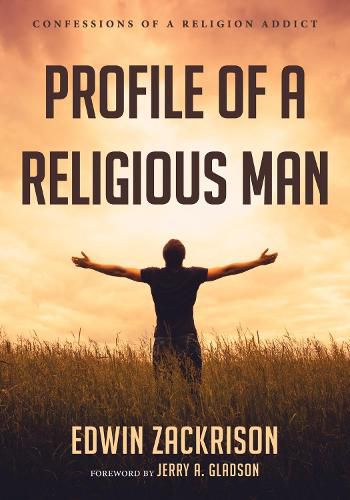 Cover image for Profile of a Religious Man: Confessions of a Religion Addict