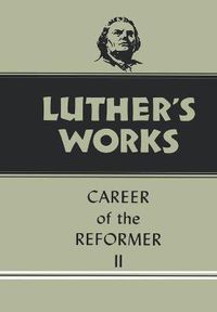 Cover image for Luther's Works, Volume 32: Career of the Reformer II