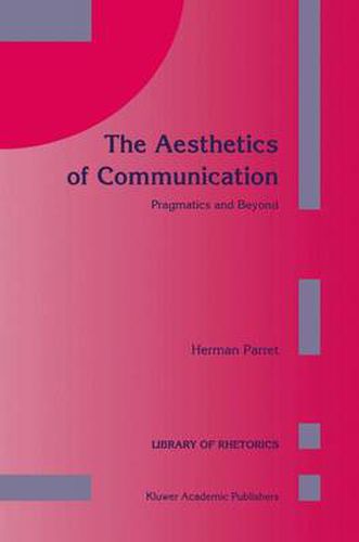 Cover image for The Aesthetics of Communication: Pragmatics and Beyond