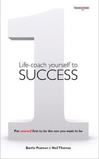 Cover image for Life-coach Yourself to Success: Put yourself first to be the one you want to be