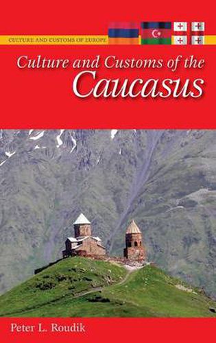 Cover image for Culture and Customs of the Caucasus