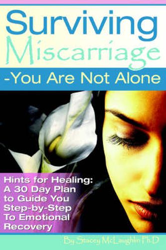 Cover image for Surviving Miscarriage: --You Are Not Alone