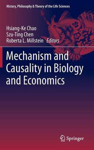 Mechanism and Causality in Biology and Economics