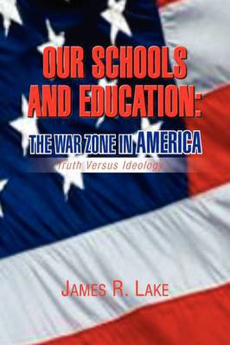 Cover image for Our Schools and Education: The War Zone in America